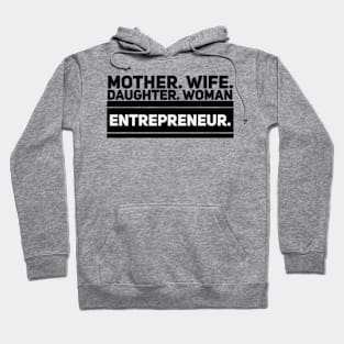 Mother. Wife. Daughter. Woman Entrepreneur. Hoodie